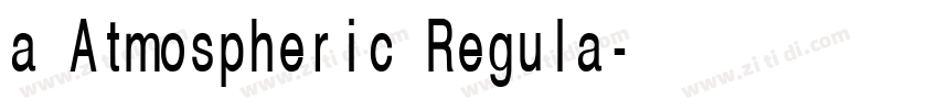 a Atmospheric Regula字体转换 a Atmospheric Regula字体转换